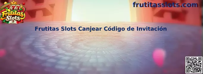 Guía para canjear un código de invitación de Frutitas Slots
