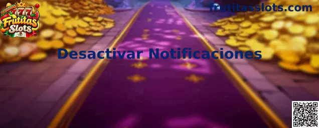 Desactivar Notificaciones en Frutitas Slots