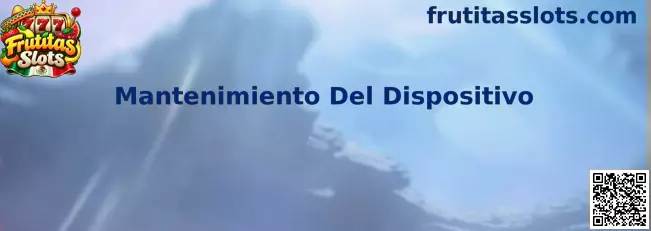 Mantenimiento del dispositivo para preparar un celular antes de utilizar Frutitas Slots