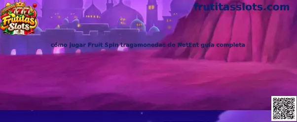 Cómo jugar Fruit Spin tragamonedas de NetEnt guía completa