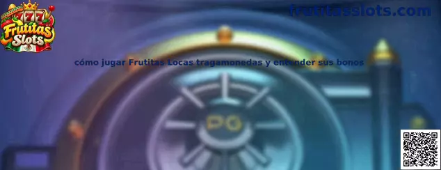 Imagen ilustrativa de la guía para aprender a jugar Frutitas Locas tragamonedas y comprender las funciones de bonos