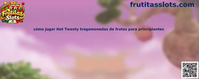 Imagen ilustrativa de Hot Twenty, tragamonedas de frutas para principiantes