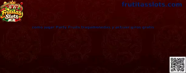 Imagen ilustrativa de Party Fruits para aprender a identificar símbolos y funciones de tragamonedas