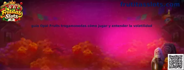 Imagen ilustrativa de la guía de Opal Fruits, tragamonedas de frutas con carretes y funciones especiales