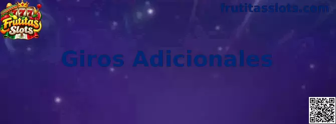 Guía visual sobre Giros Adicionales en Frutitas Slots