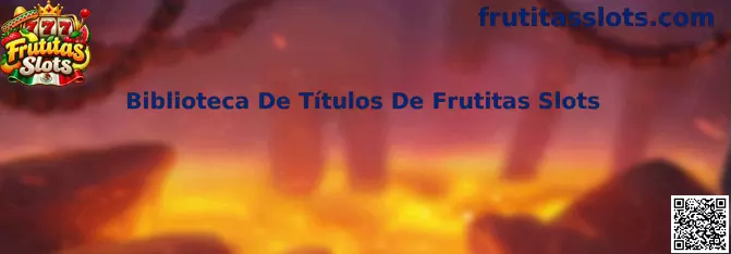 Biblioteca De Títulos De Frutitas Slots