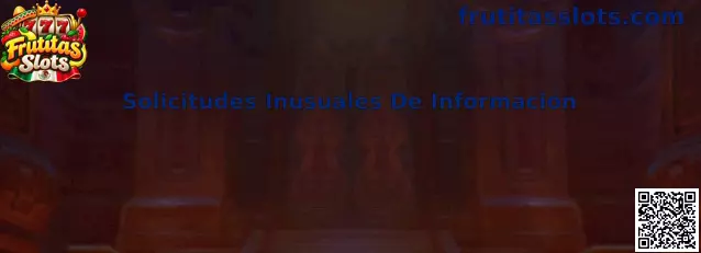 Solicitudes Inusuales De Información