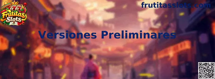 Versiones Preliminares Frutitas Slots