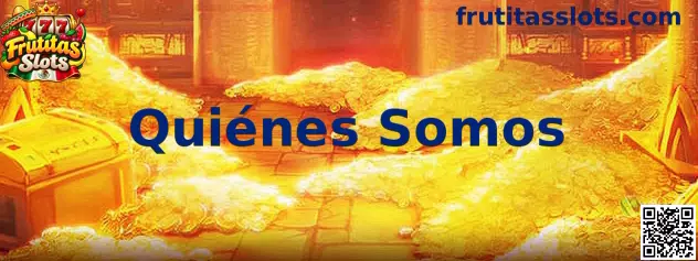 Presentación de la sección Quiénes Somos de Frutitas Slots