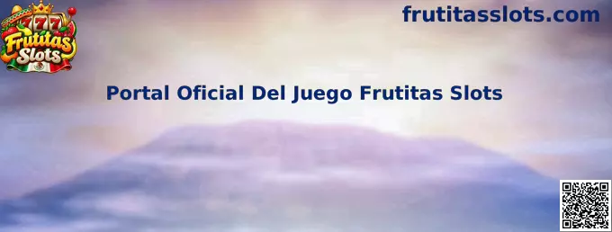 Portal Oficial Del Juego Frutitas Slots